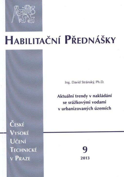 Aktuální trendy v nakládání se srážkovými vodami v urbanizovaných územích = Recent trends in sustainable storm water management in urbanized areas /