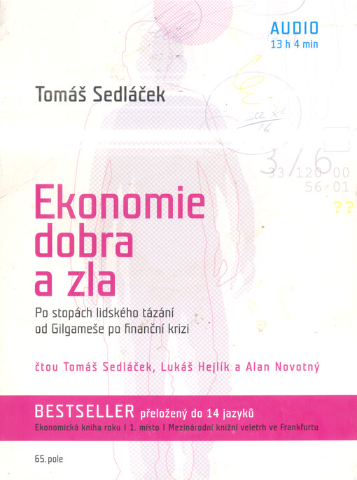Ekonomie dobra a zlapo stopách lidského tázání od Gilgameše po finanční krizi