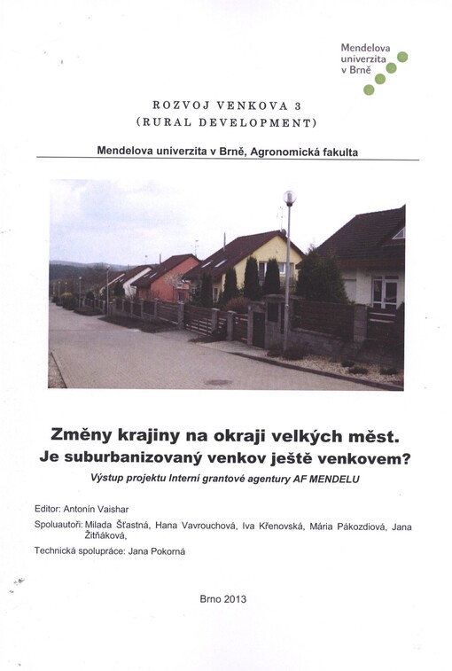 Změny krajiny na okraji velkých měst. Je suburbanizovaný venkov ještě venkovem?