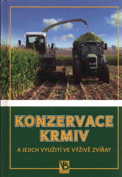 Konzervace krmiv a jejich využití ve výživě zvířat /