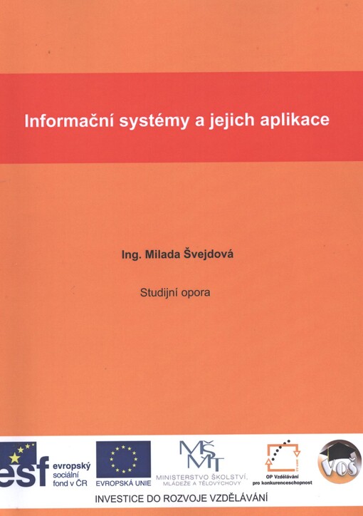 Informační systémy a jejich aplikace : se zaměřením na kancelářské aplikace : studijní opora /