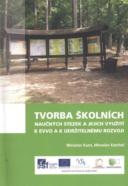 Tvorba školních naučných stezek a jejich využití k EVVO a k udržitelnému rozvoji :Další vzdělávání pedagogických pracovníků škol a školských zařízení v oblasti EVVO a udržitelného rozvoje - CZ.1.07/1.3.48/01.0003