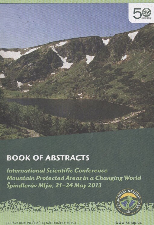 Book of abstracts :international scientific conference Mountain Protected Areas in a Changing World : Špindlerův Mlýn, 21-24 May 2013