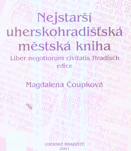 Nejstarší uherskohradišťská městská kniha Liber negotiorum civitatis Hradisch - edice