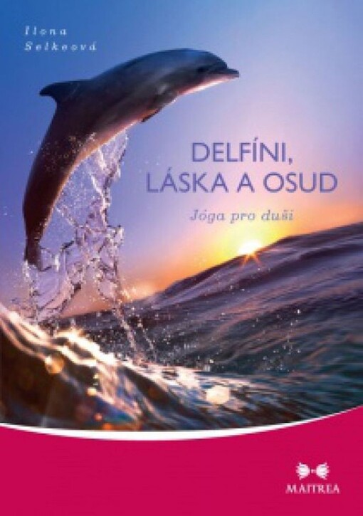 Delfíni, láska a osud :jóga pro duši