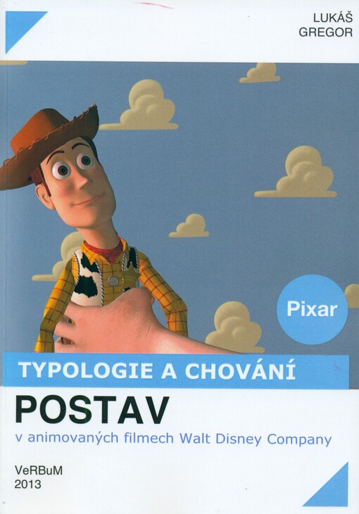 Typologie a chování postav v animovaných filmech Walt Disney Company.II. díl,Studio Pixar, II. díl, Studio Pixar
