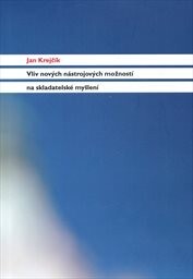 Vliv nových nástrojových možností na skladatelské myšlení