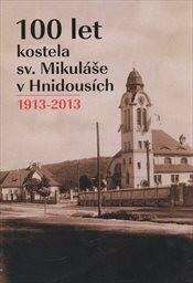 100 let kostela sv. Mikuláše v Hnidousích