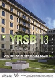 YRSB 13 Prague :young researchers in sustainable building 2013 : [25th June 2013, Prague, Czech Republic