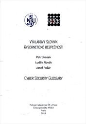 Výkladový slovník kybernetické bezpečnosti =Cyber security glossary