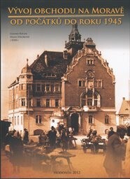 Vývoj obchodu na Moravě od počátků do roku 1945