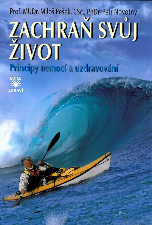 Zachraň svůj život :principy nemocí a uzdravování