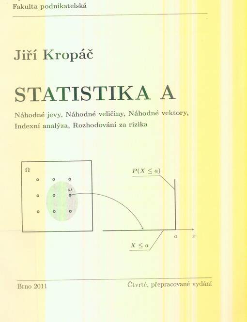 Statistika A : náhodné jevy, náhodné veličiny, náhodné vektory, indexní analýza, rozhodování za rizika