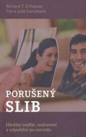 Porušený slib :hledání naděje, uzdravení a odpuštění po rozvodu