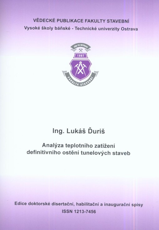 Analýza teplotního zatížení definitivního ostění tunelových staveb =Analysis of thermal load of the final tunnels lining : autoreferát disertační práce