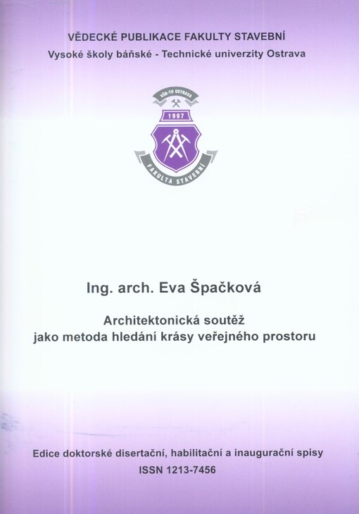 Architektonická soutěž jako metoda hledání krásy veřejného prostoru =Architectural competition as a method of the search for beauty in public space : autoreferát k disertační práci