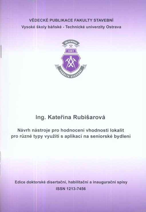Návrh nástroje pro hodnocení vhodnosti lokalit pro různé typy využití s aplikací na seniorské bydlení :autoreferát k disertační práci