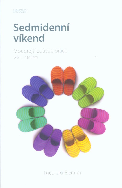 Sedmidenní víkend :moudřejší způsob práce v 21. století