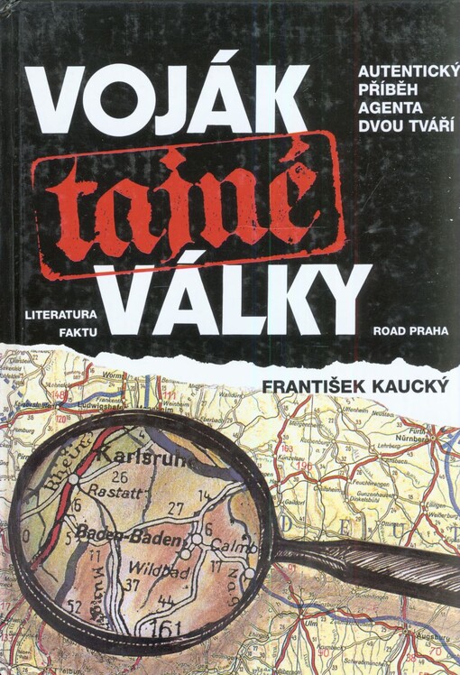 Voják tajné války: [autentický příběh agenta dvou tváří]