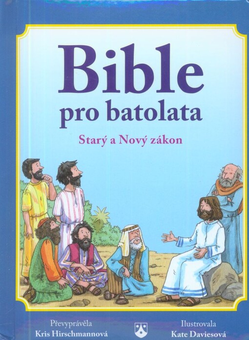 Bible pro batolata :Starý a Nový zákon