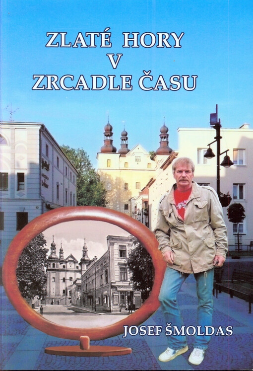 Zlaté Hory v zrcadle času