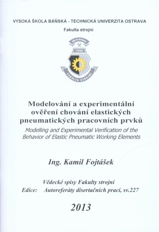 Modelování a experimentální ověření chování elastických pneumatických pracovních prvků :autoreferát doktorské disertační práce