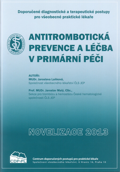 Antitrombotická prevence a léčba v primární péči : doporučený postup pro všeobecné praktické lékaře : novelizace 2013   