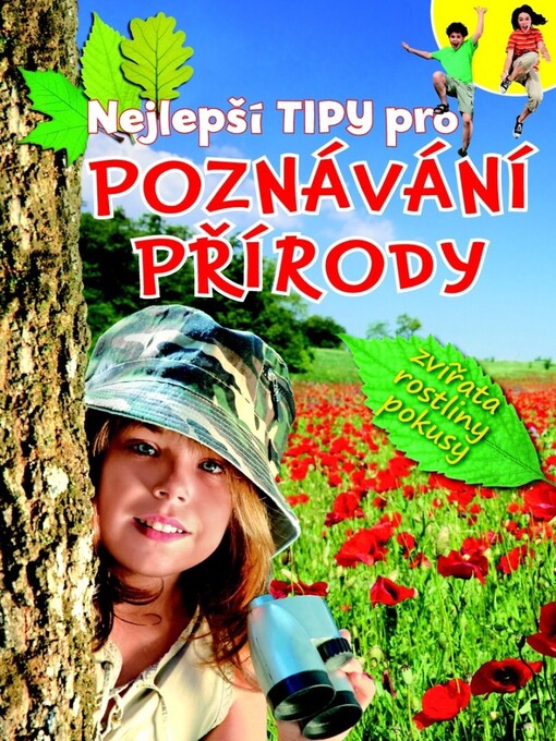 Nejlepší tipy pro poznávání přírody :[zvířata, rostliny, pokusy