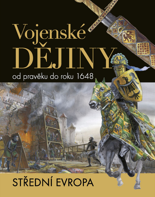 Vojenské dějiny od pravěku do roku 1648.Střední Evropa