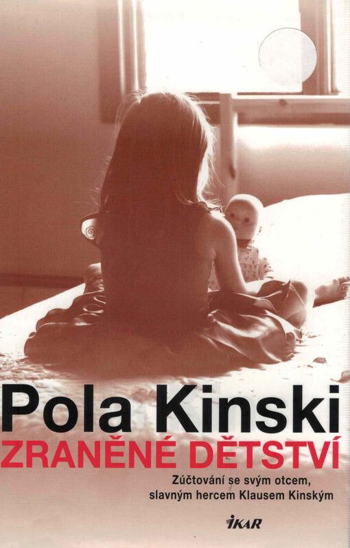 Zraněné dětství :zúčtování se svým otcem, slavným hercem Klausem Kinským