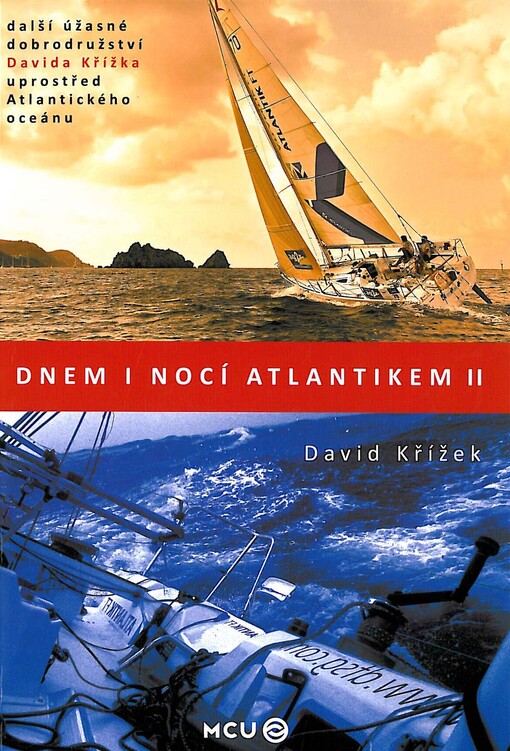 Dnem i nocí Atlantikem II : napříč oceánem v dvouposádkovém závodě profesionálů Transat Ag2r / David Křížek