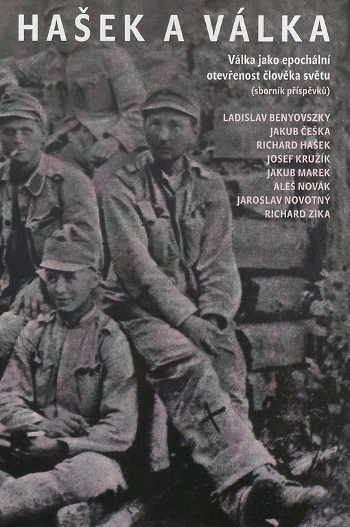 Hašek a válka : válka jako epochální otevřenost člověka světu : (sborník příspěvků)