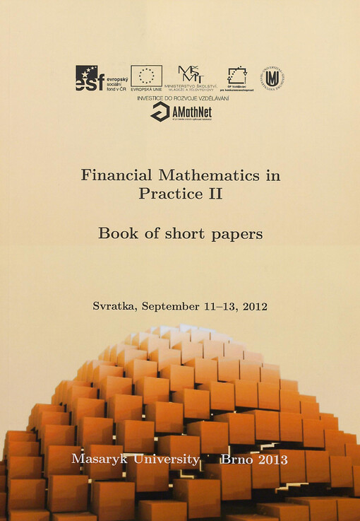 Workshop Financial Mathematics in Practice II :book of short papers : Svratka, September 11-13, 2012