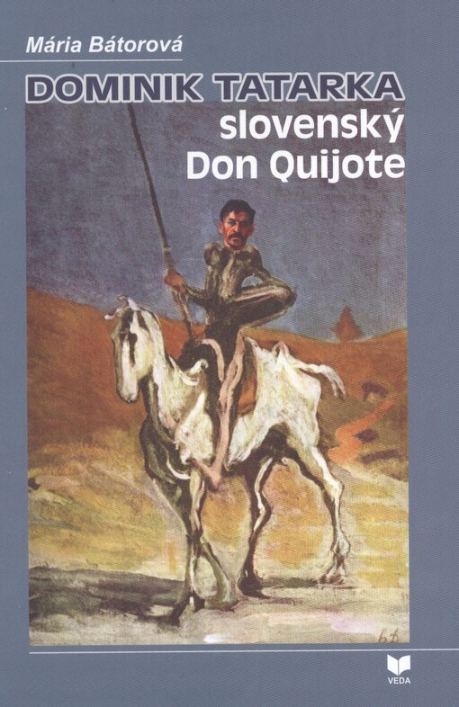 Dominik Tatarka - slovenský Don Quijote :(sloboda a sny)