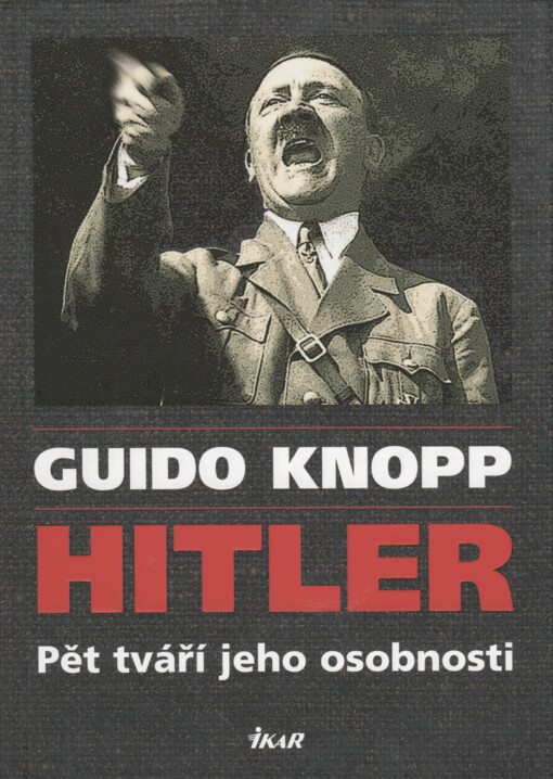 Hitler : pět tváří jeho osobnosti