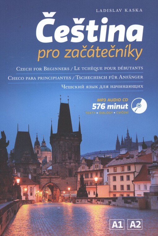 Čeština pro začátečníky =Czech for beginners = Le tchèque pour débutants = Checo para principiantes = Tschechisch für Anfänger = Češskij jazyk dlja načinajuščich