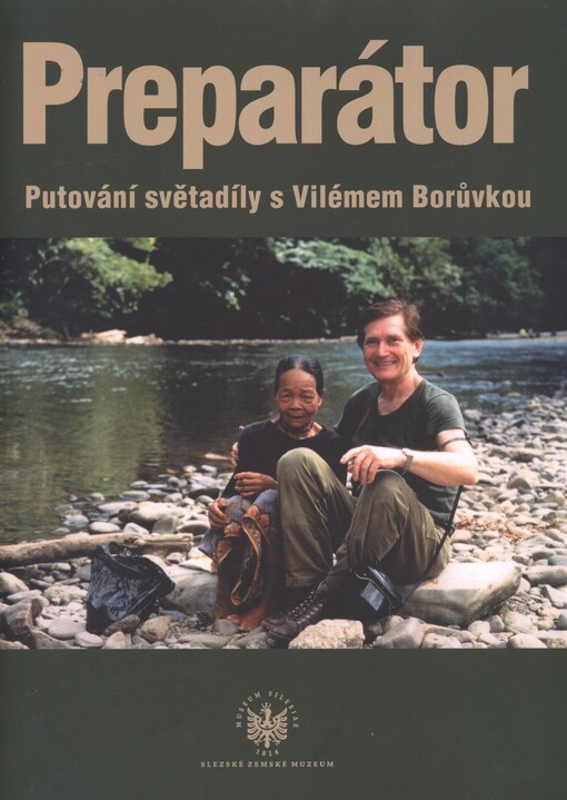 Preparátor :putování světadíly s Vilémem Borůvkou