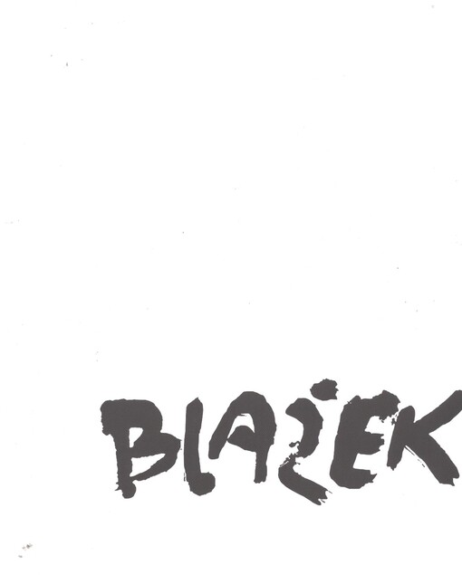 Blažek :Jaroslav Blažek - retrospektiva : Muzeum a galerie Břeclav, duben 2012