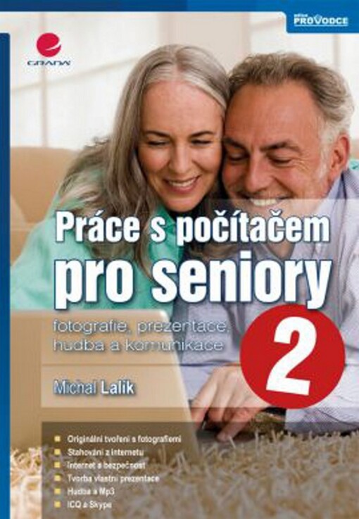 Práce s počítačem pro seniory.2,Fotografie, prezentace, hudba a komunikace