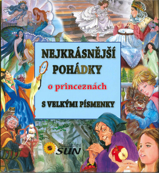 Nejkrásnější pohádky o princeznách :[s velkými písmenky]