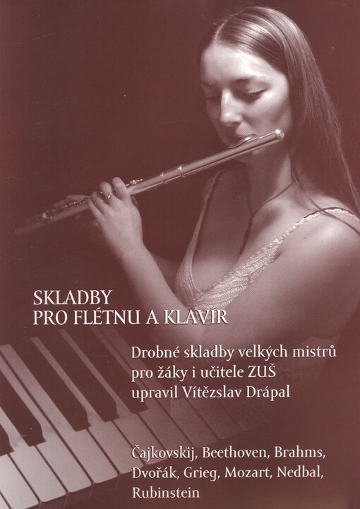 Skladby pro flétnu a klavírdrobné skladby velkých mistrů pro žáky i učitele ZUŠ