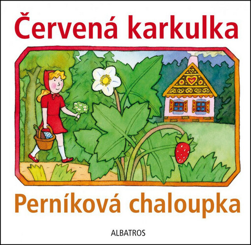 Červená karkulka ;Perníková chaloupka