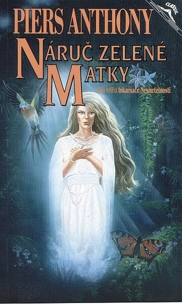 Náruč Zelené matky : pátá kniha Inkarnace Nesmrtelnosti