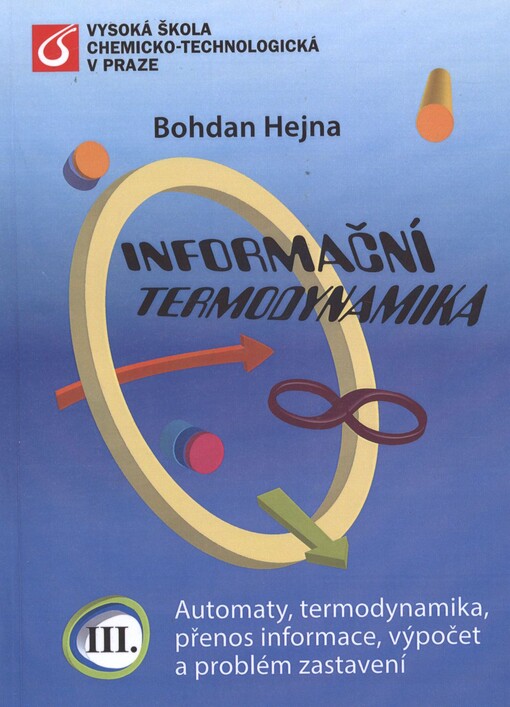Informační termodynamika.III.,Automaty, termodynamika, přenos informace, výpočet a problém zastavení