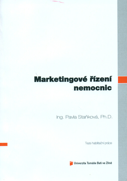 Marketingové řízení nemocnic =Marketing management of hospitals : teze habilitační práce