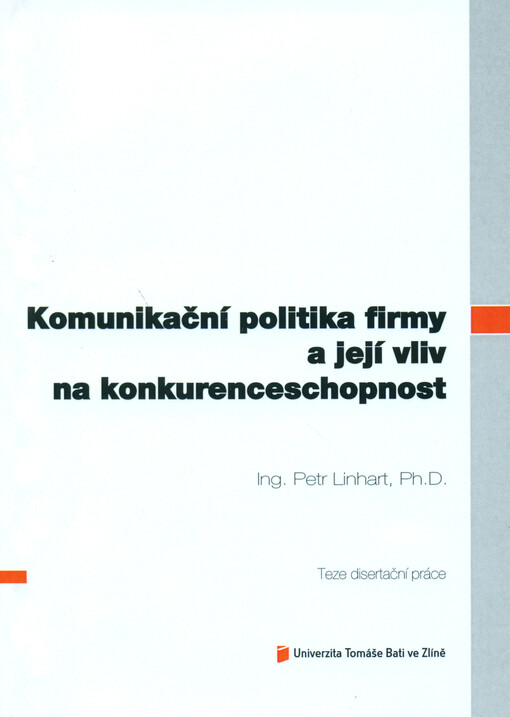 Komunikační politika firmy a její vliv na konkurenceschopnost; Teze disertační práce