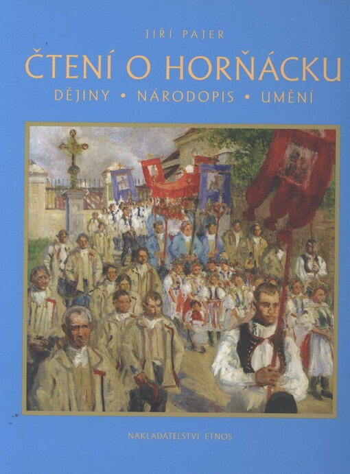 Čtení o Horňácku :dějiny, národopis, umění