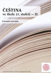 Čeština ve škole 21. století.II.,Úvodní studie