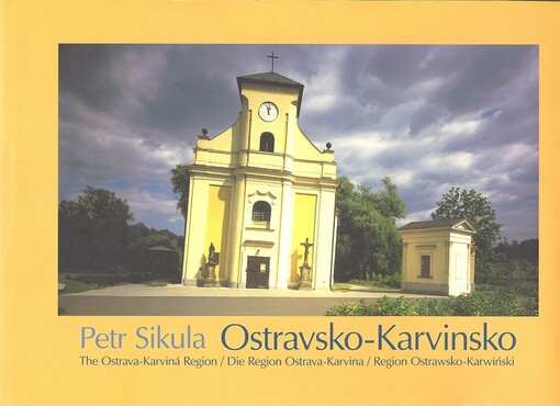 Ostravsko-Karvinsko = The Ostrava-Karviná Region = Die Region Ostrava-Karvina = Region Ostrawsko-Karwiński