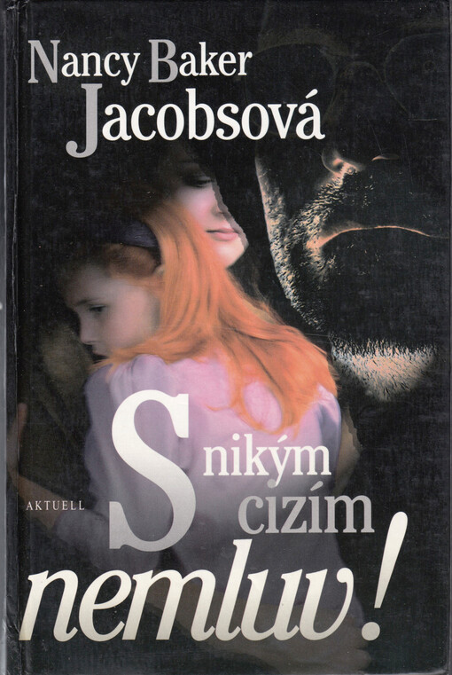 S nikím cizím nemluv!